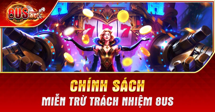 Chính sách miễn trừ trách nhiệm 8US