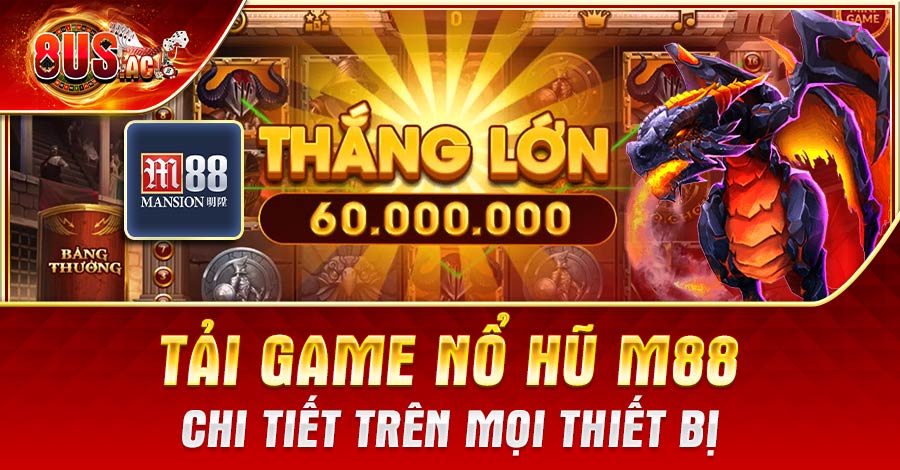 Tải game Nổ Hũ M88