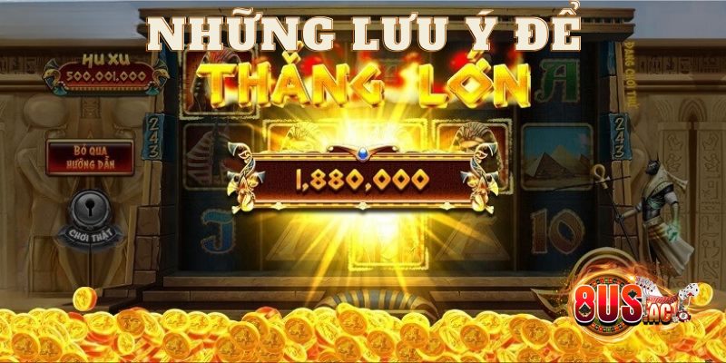 Những điều quan trọng cần chú ý khi quay hũ đổi thưởng