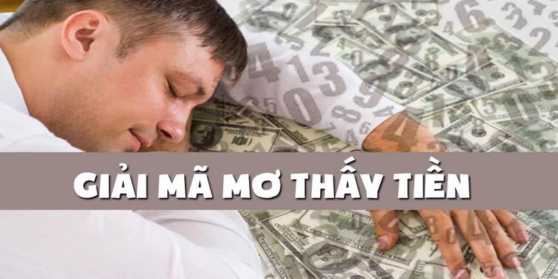 Giải mã mơ về tiền đánh con gì?