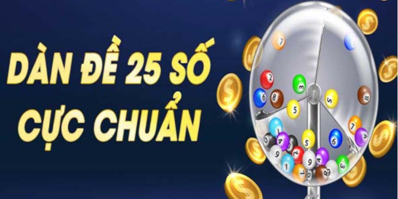 Dàn đề 25 con đem đến nhiều lợi ích cho người chơi